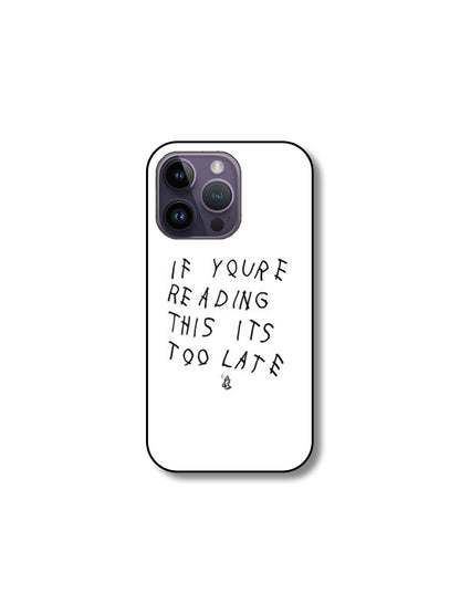 If you are reading this its too late (white)